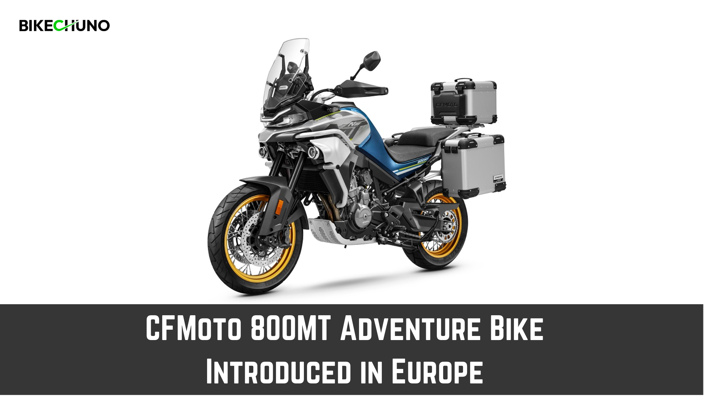 CFMoto 800MT Adventure Bike Introduced in Europe - BikeChuno