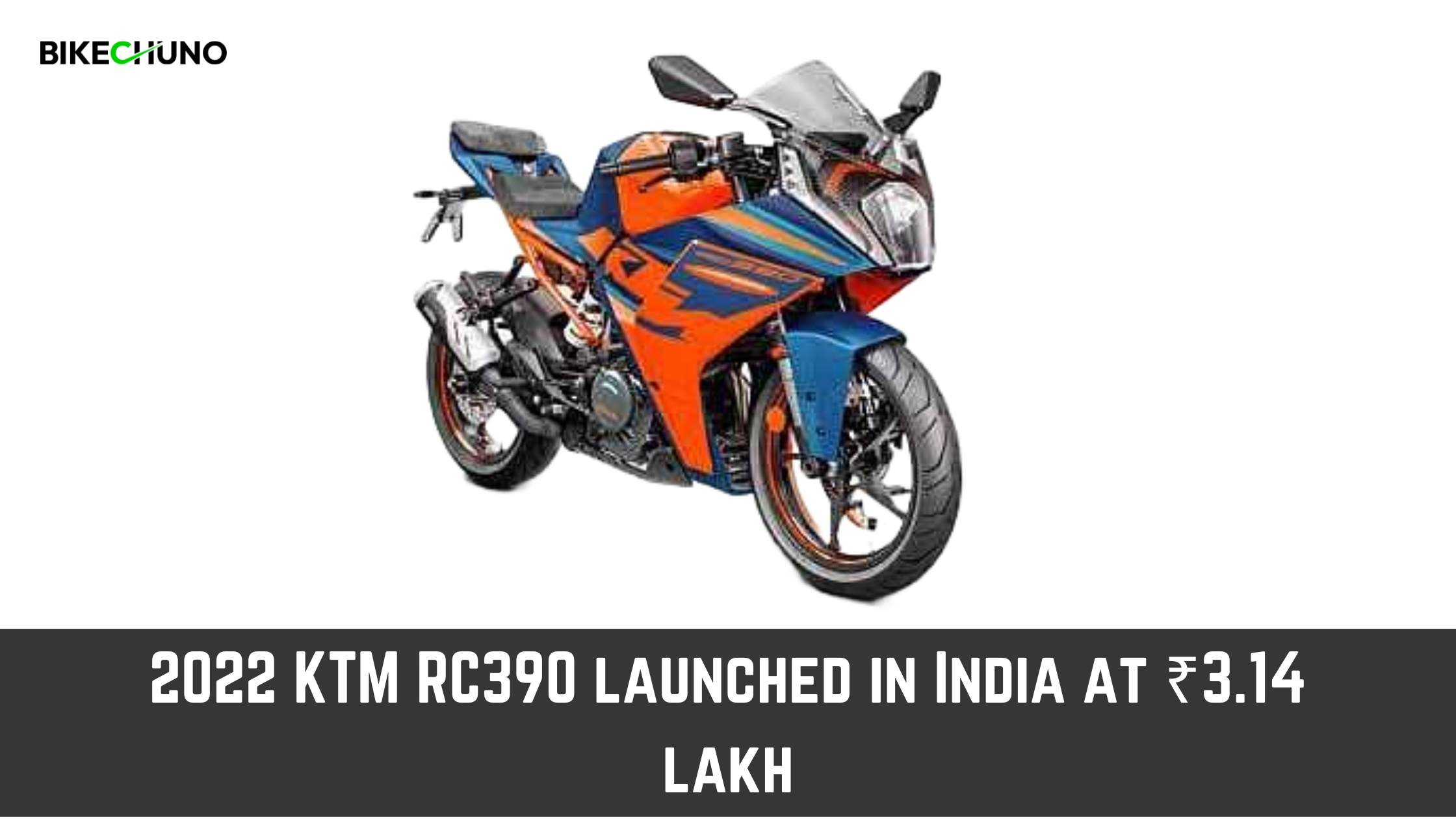 2022 KTM RC390 launched in India at 3.14 Lakh - BikeChuno