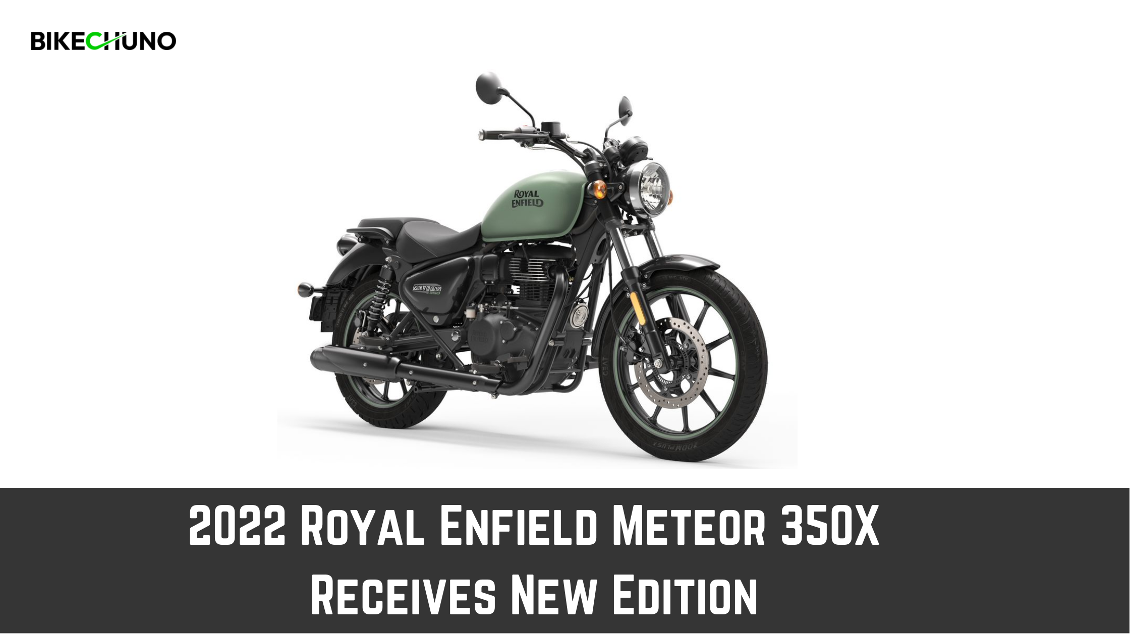 2022 Royal Enfield Meteor 350x Receives New Edition Bikechuno