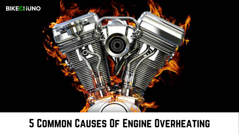 5 Common Causes Of Engine Overheating - BikeChuno