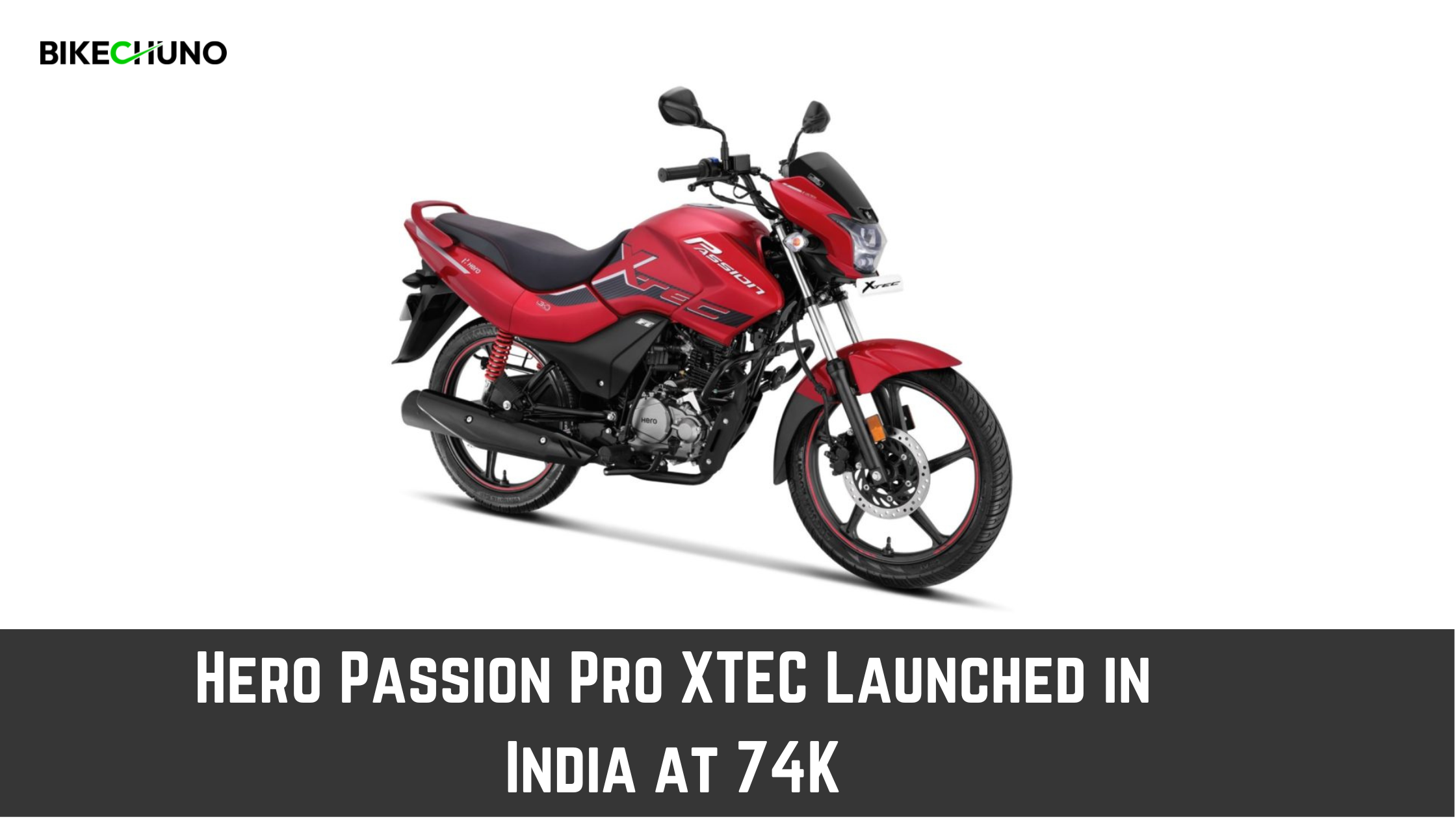 Hero Passion Pro XTEC Launched in India at 74K Bike Chuno