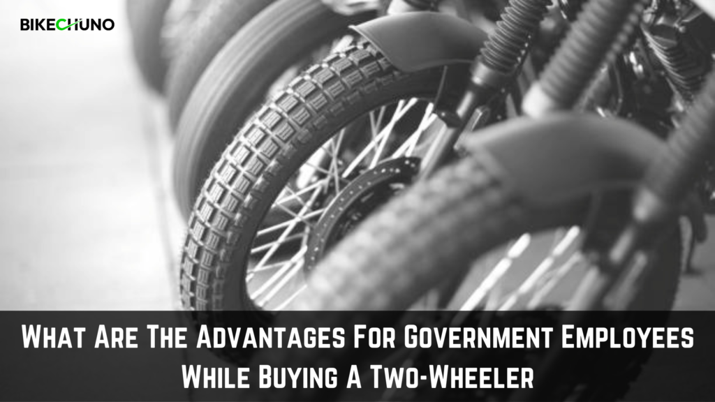 what-are-the-advantages-for-government-employees-while-buying-a-two-wheeler