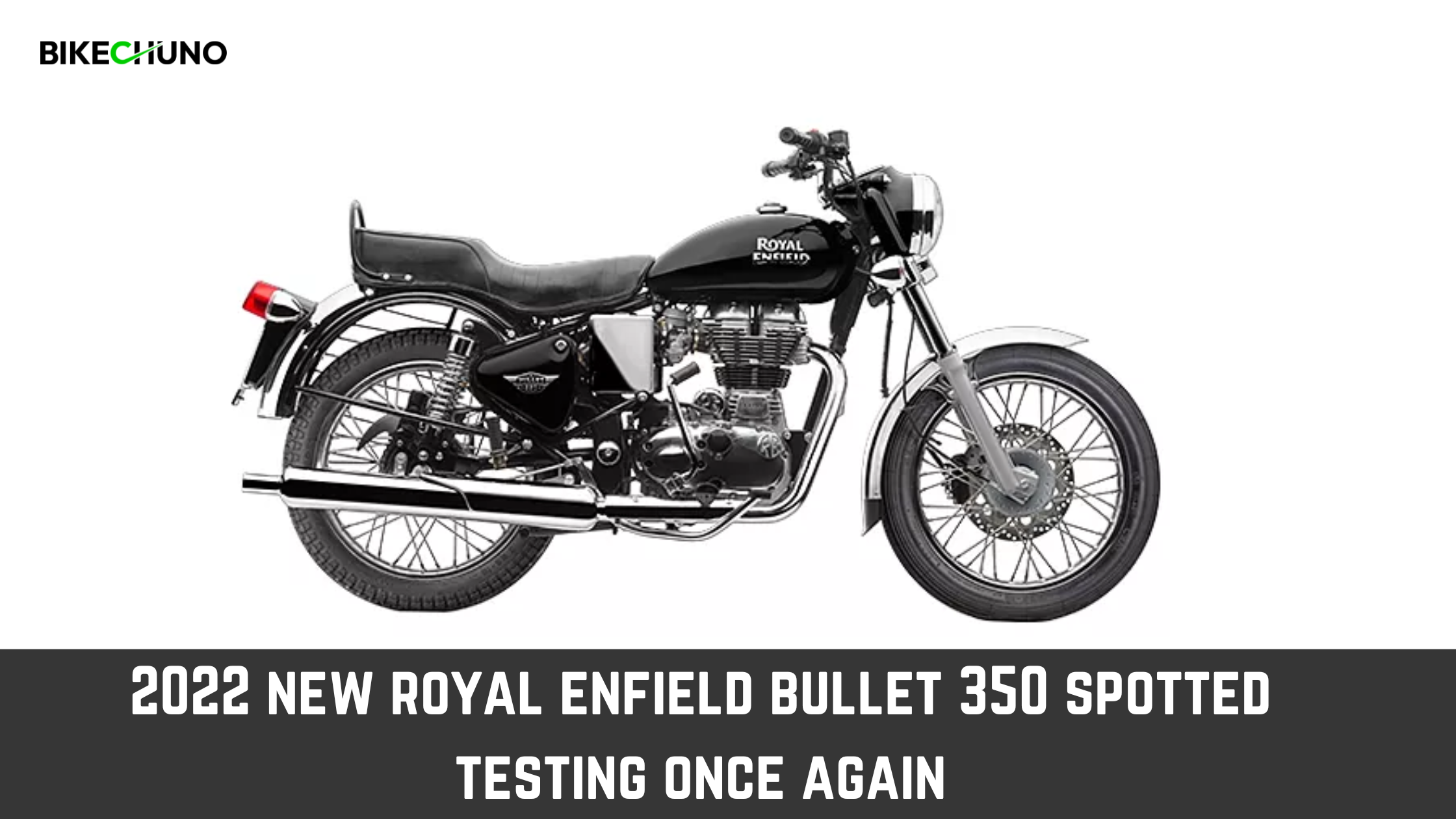 2022 New Royal Enfield Bullet 350 Spotted Testing Once Again - BikeChuno