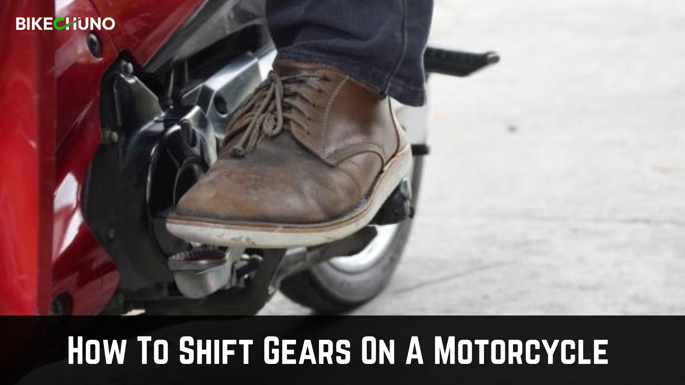 How To Shift Gears On A Motorcycle (Step-By-Step Guide) - BikeChuno