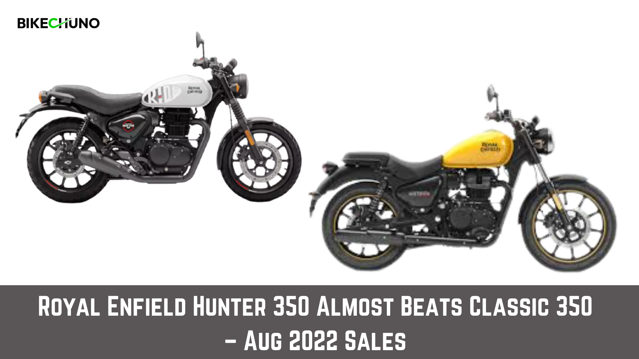 Royal Enfield Hunter 350 Almost Beats Classic 350 – Aug 2022 Sales ...