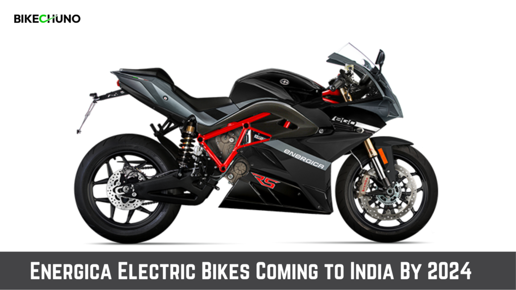 Energica Electric Bikes Coming to India By 2024 - BikeChuno