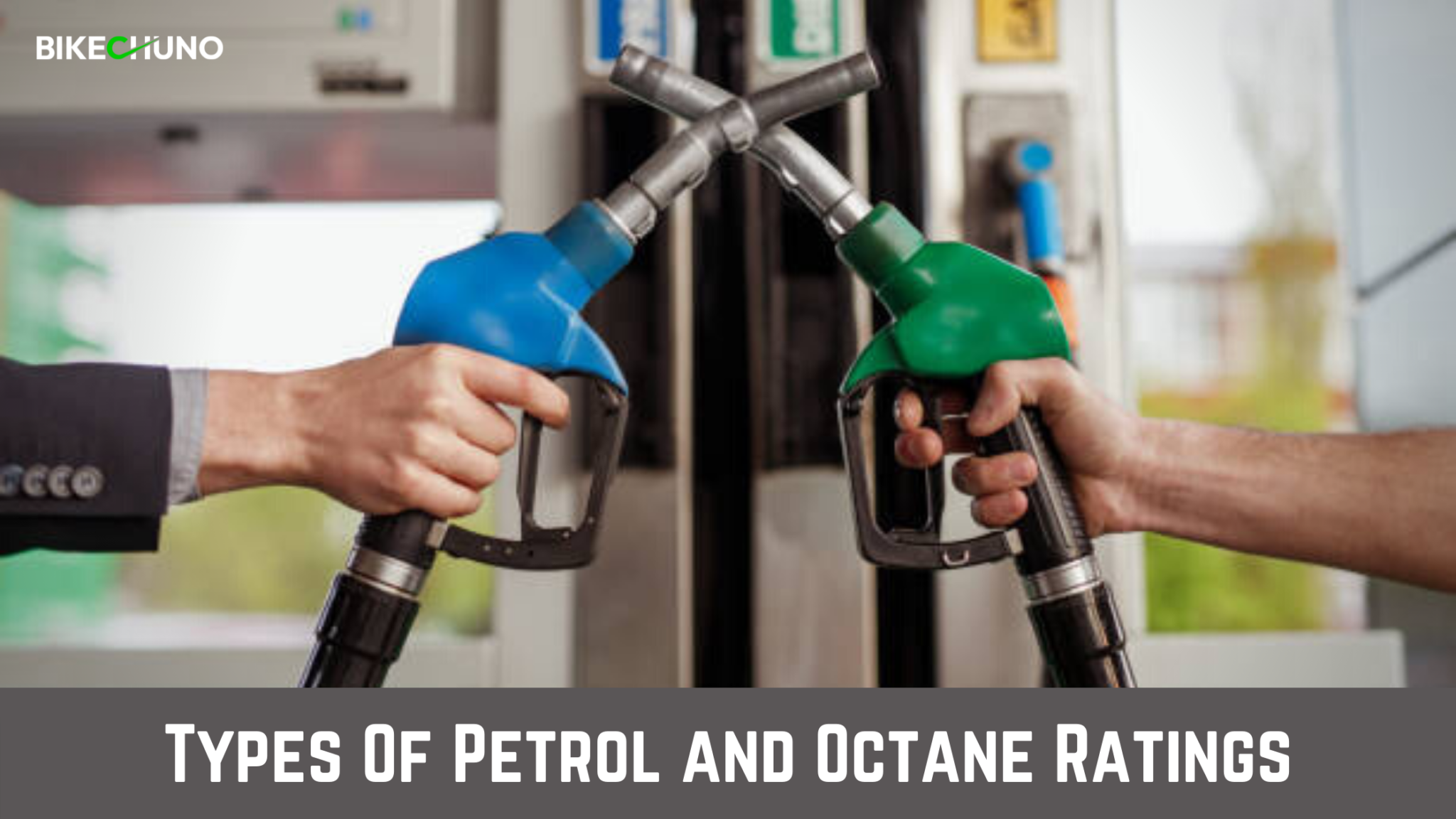 Types Of Petrol And Octane Ratings - BikeChuno