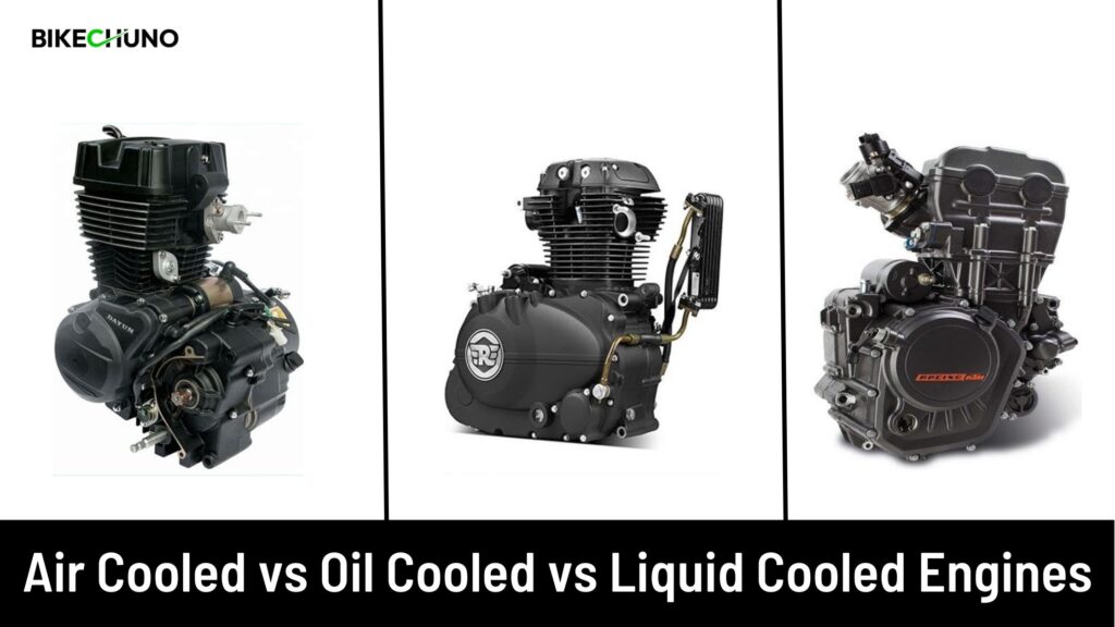 Air Cooled Vs Oil Cooled Vs Liquid Cooled Bike Engines - BikeChuno