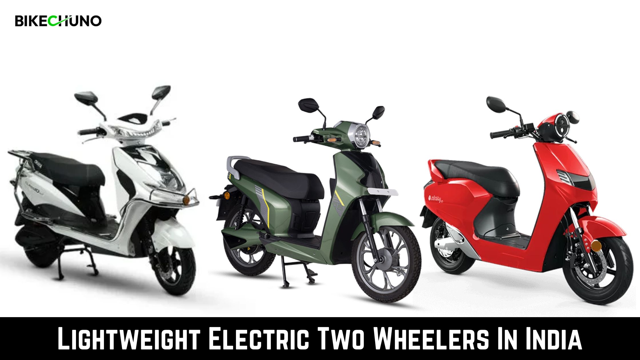 Top 10 Lightweight Electric Two Wheelers In India - BikeChuno