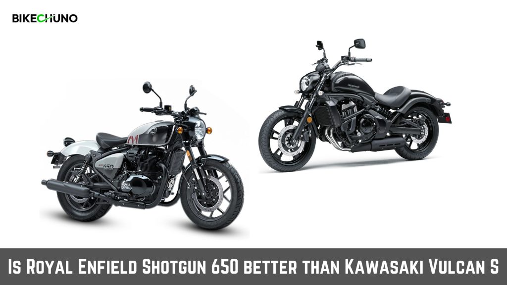 Royal Enfield Shotgun 650 better than Kawasaki Vulcan S
