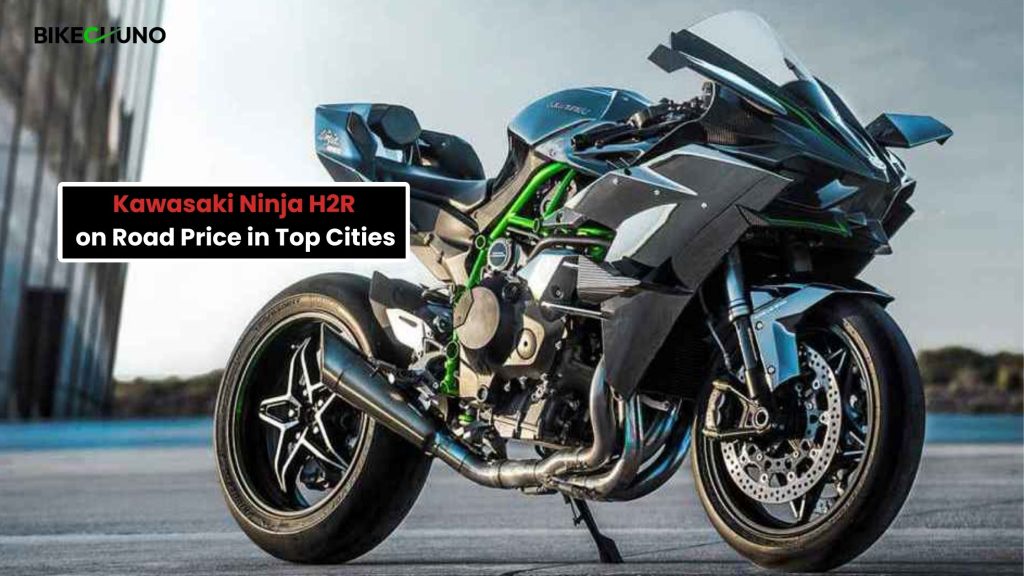 Kawasaki Ninja H2r On Road Prices In Top Cities Of India Bikechuno