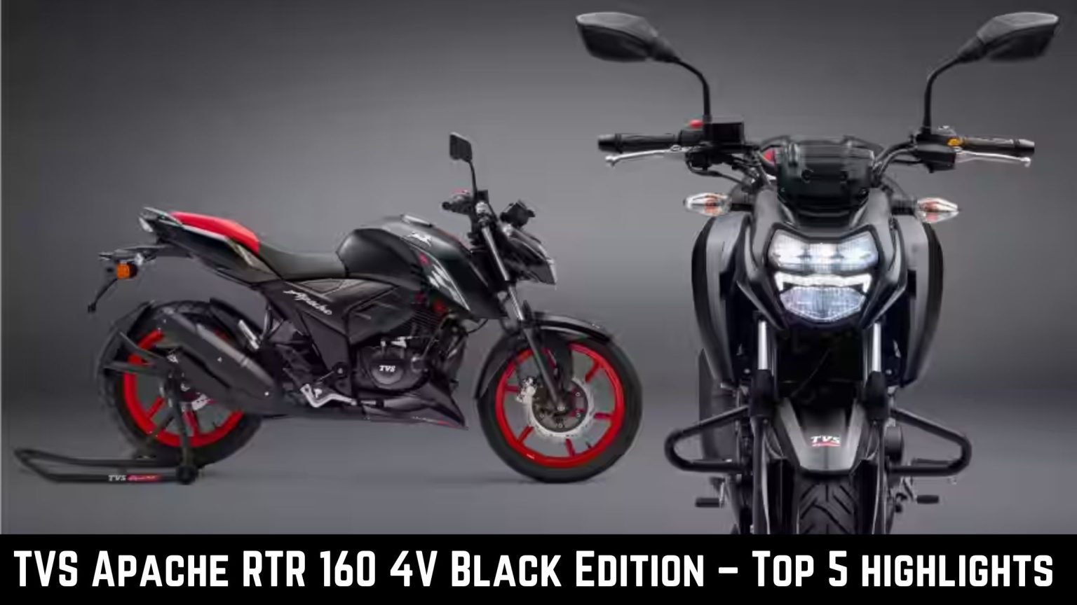 TVS Apache RTR 160 4V Black Edition – Top 5 Highlights