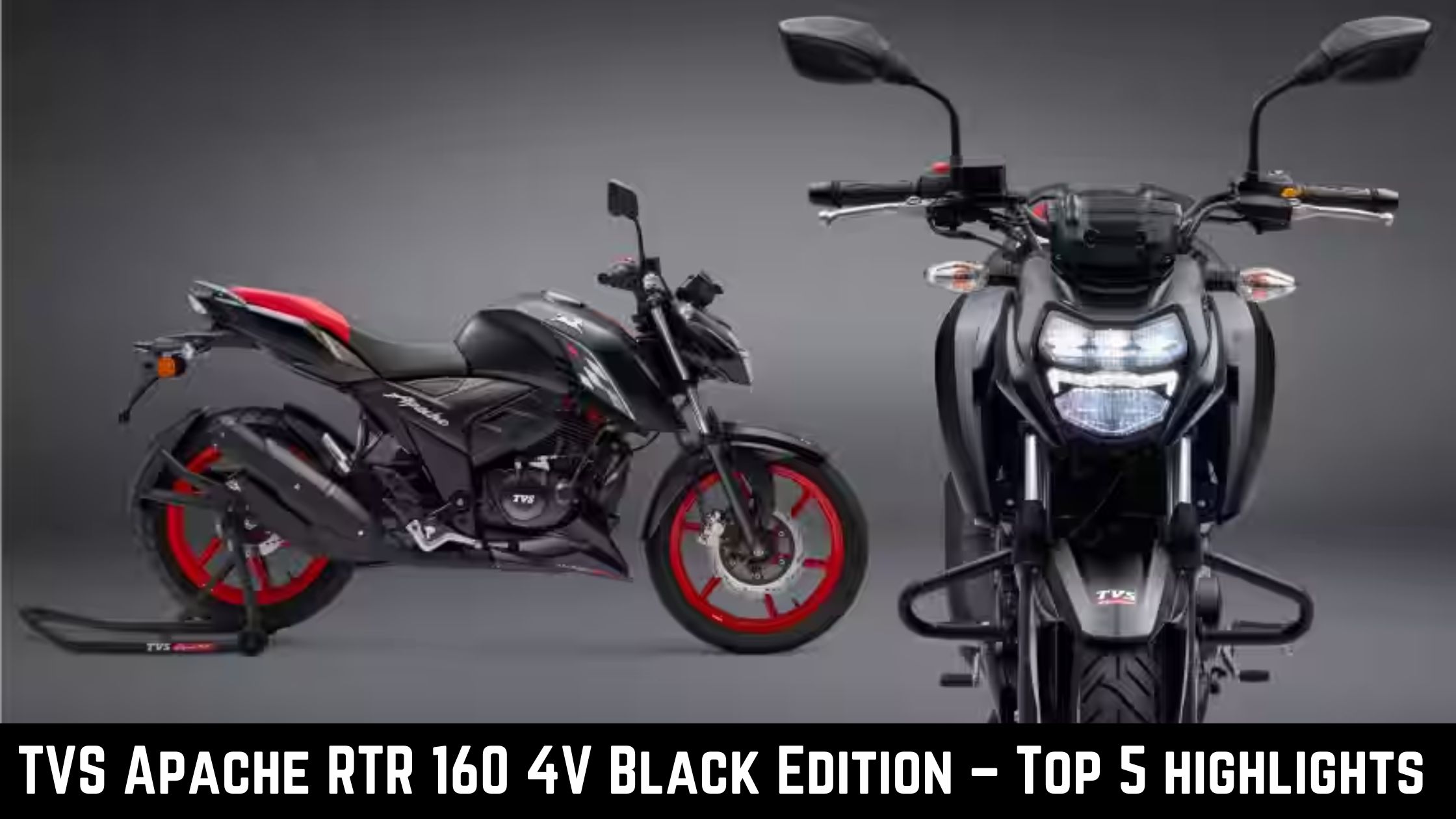 TVS Apache RTR 160 4V Black Edition – Top 5 highlights