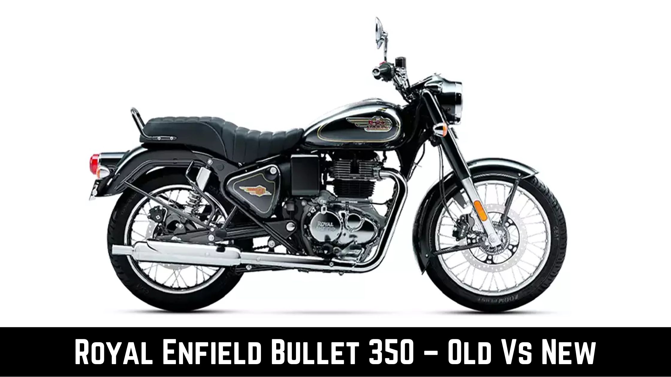 Royal Enfield Bullet 350 – Old Vs New