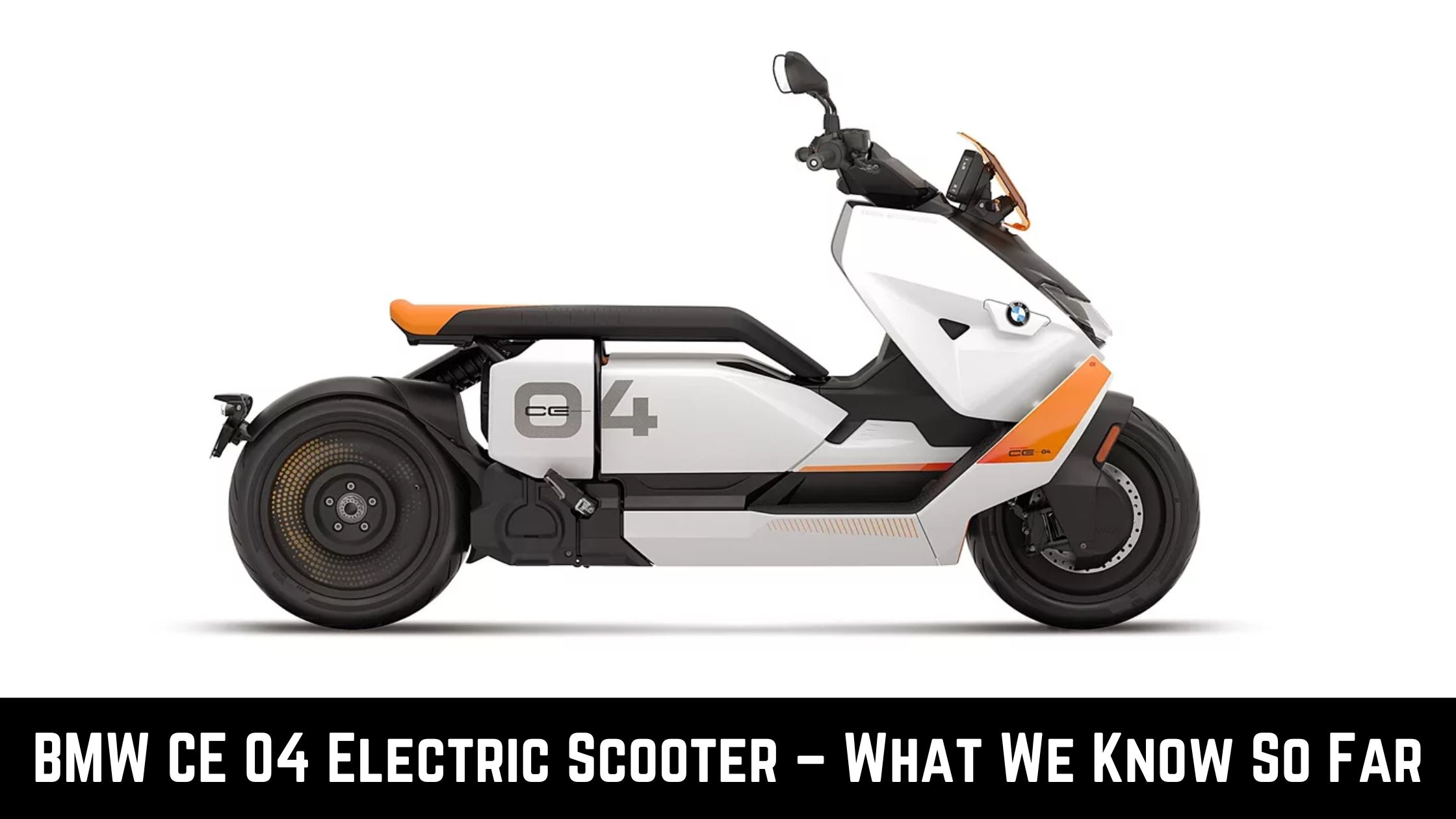 BMW CE 04 Electric Scooter – What We Know So Far