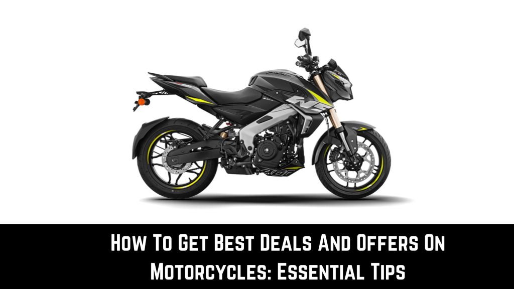 How To Get Best Deals And Offers On Motorcycles Essential Tips