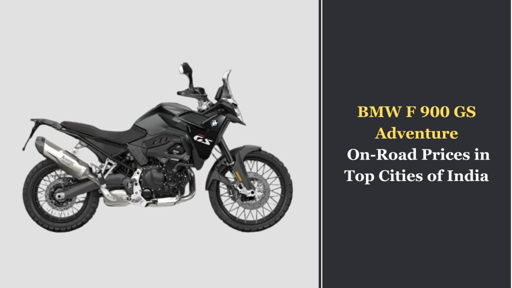 BMW F 900 GS Adventure on Road Prices in Top Cities of India