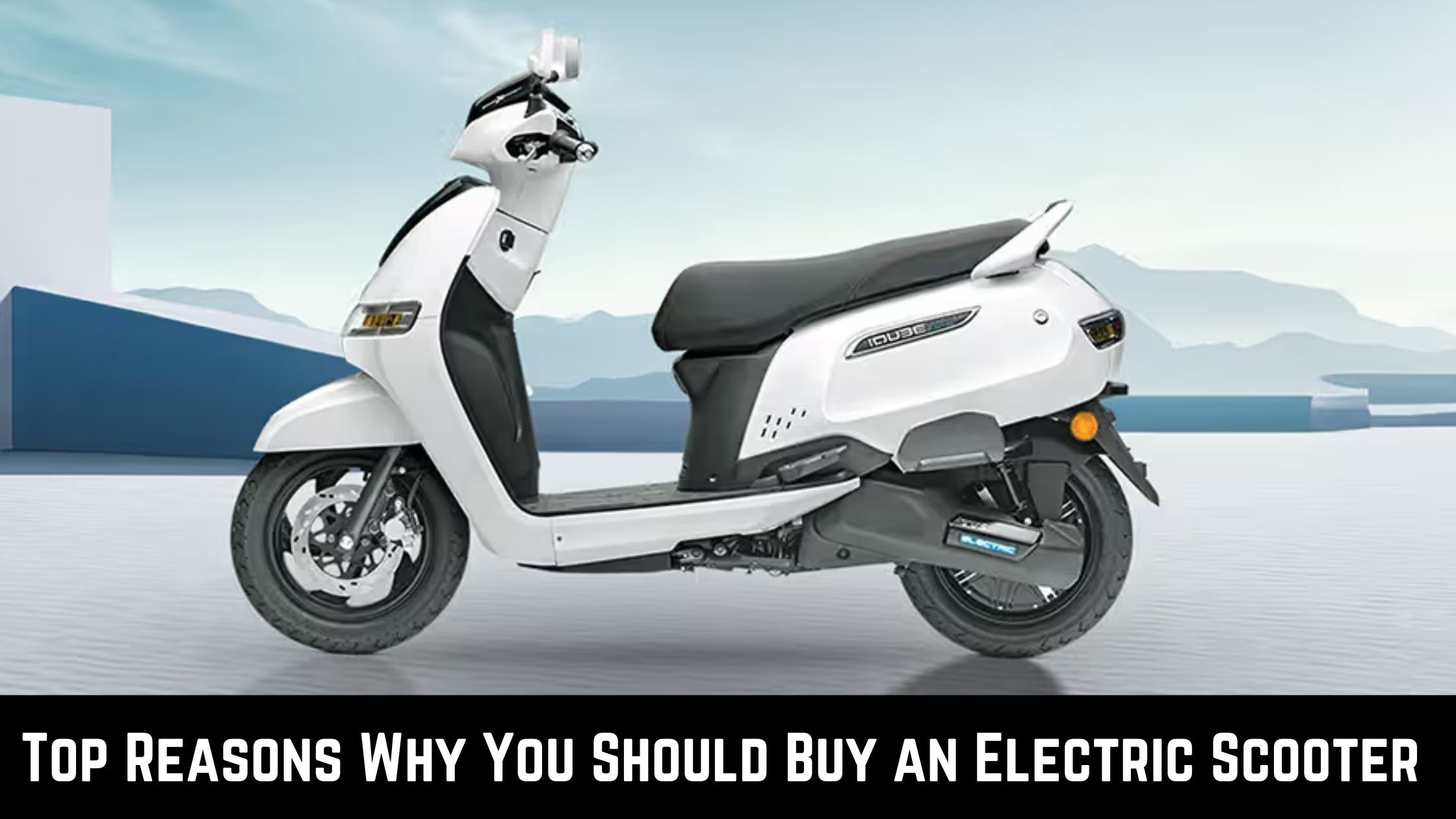 Reasons to Buy Electric Scooter